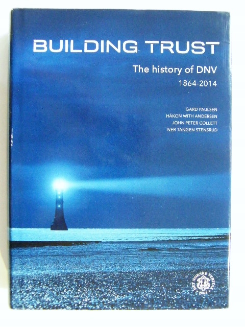 Building Trust The History Of Dnv 1864-2014