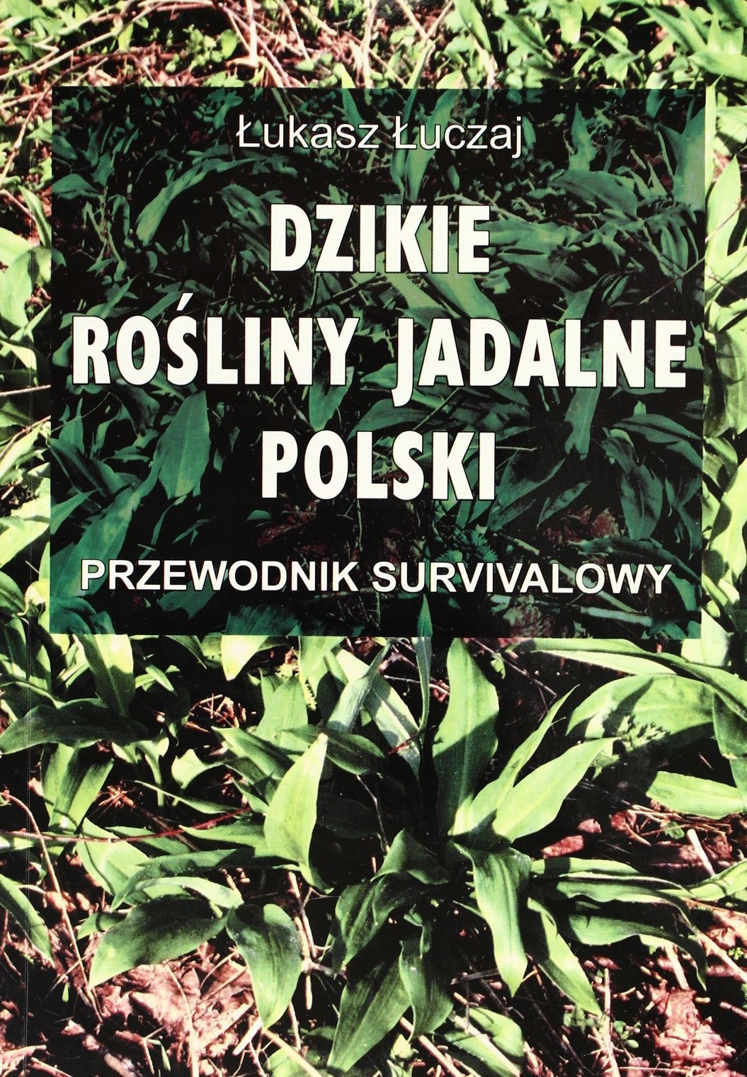

Dzikie Rośliny Jadalne Polski Survival Ł. Łuczaj