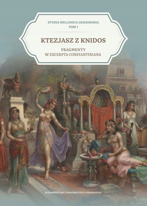 KTEZJASZ Z KNIDOS. FRAGMENTY W EXCERPTA C.. EBOOK