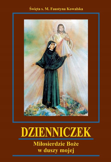 

Dzienniczek. Miłosierdzie Boże w duszy mojej tw.