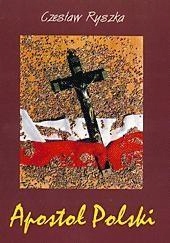 Apostoł Polski. Rzecz O Słudze Bożym B. Łubieńskim