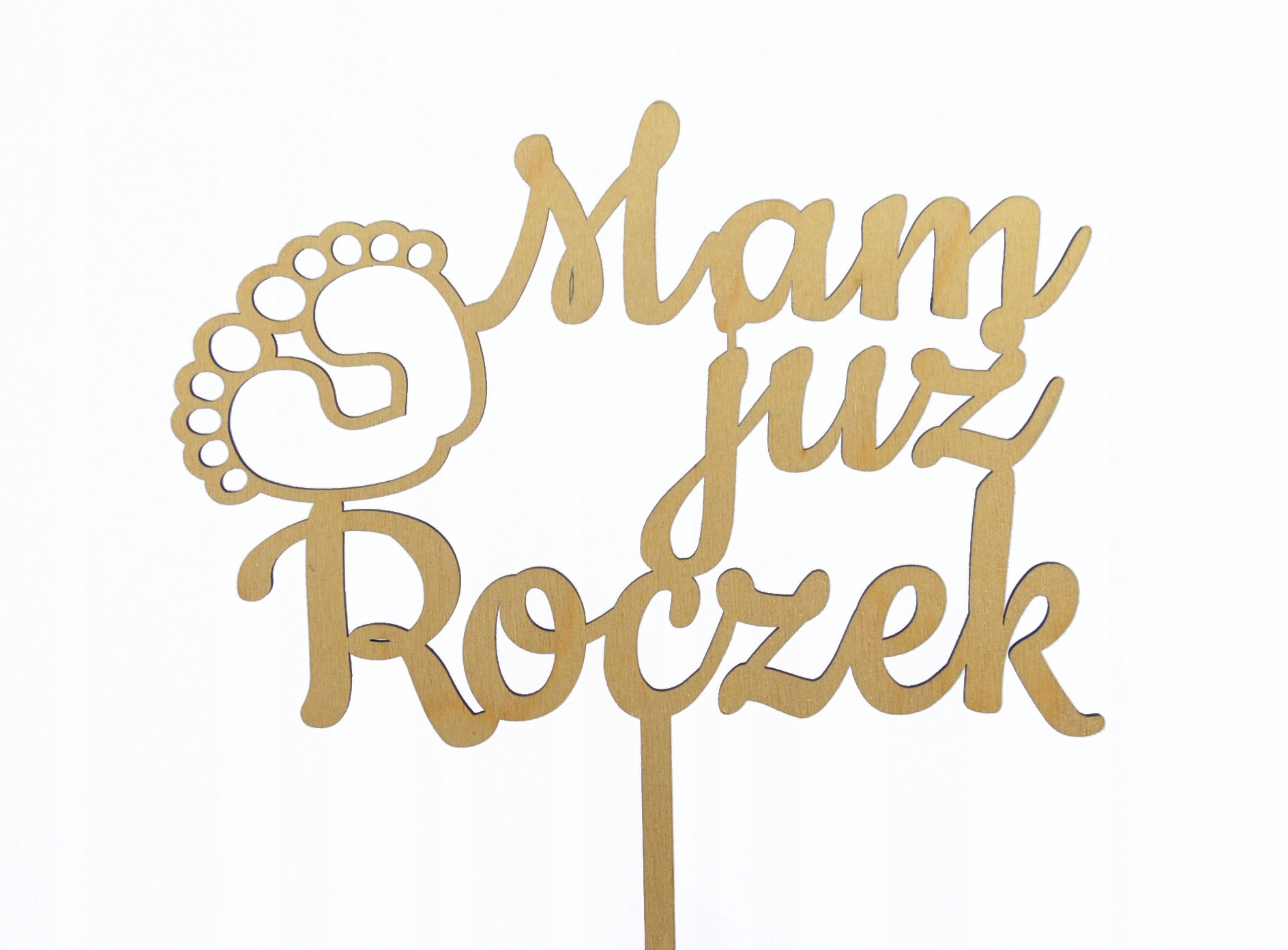 TOPPER MAM JUŻ ROCZEK 23 cm - drewno