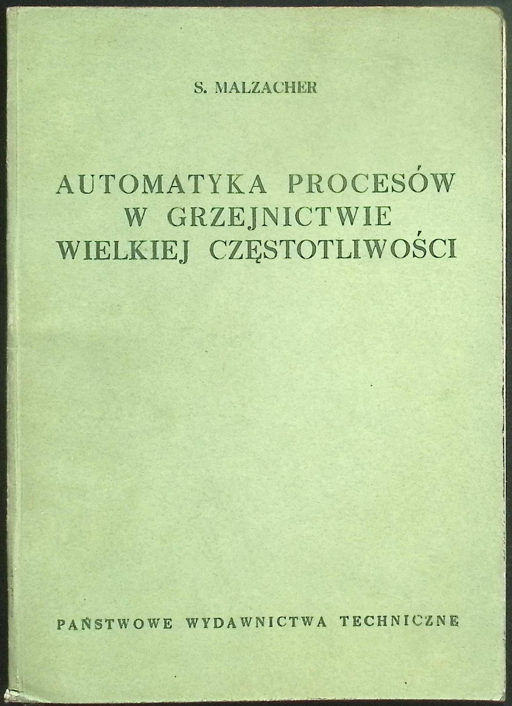 Automatyka procesów w grzejnictwie wielkiej częstotliwości S. Malzacher