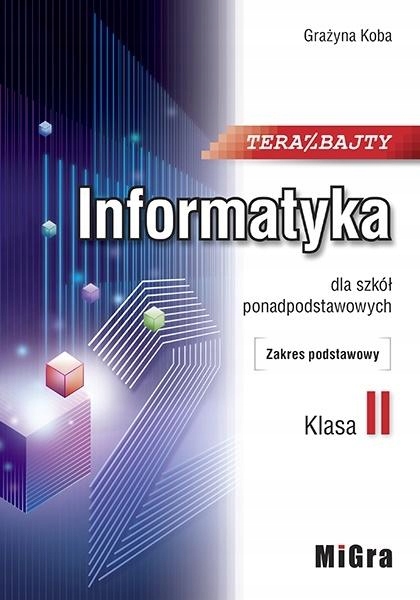 Informatyka Teraz bajty klasa 2 MiGra ZP G