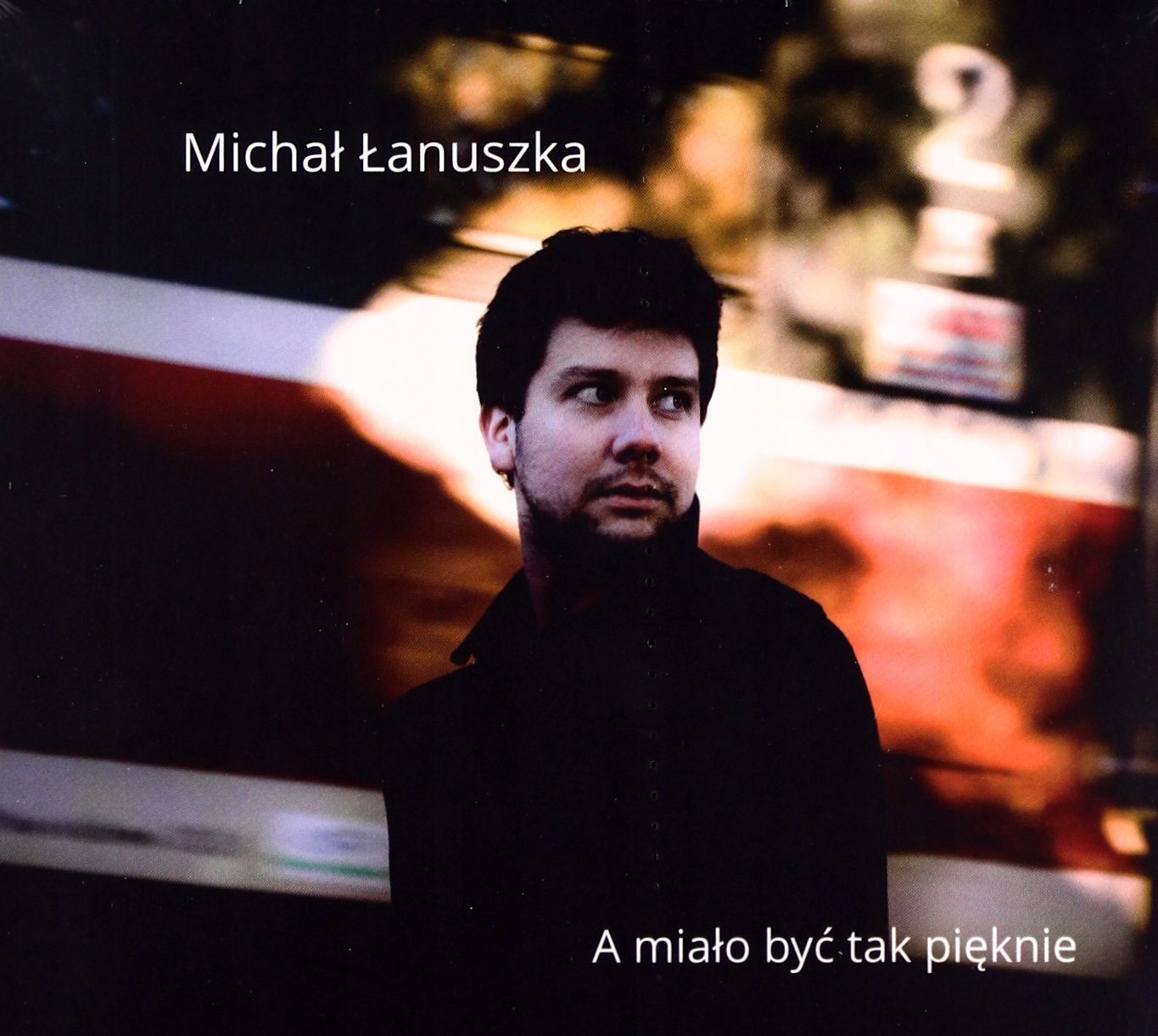 

Michał Łanuszka: A Miało Być Tak Pięknie (CD)