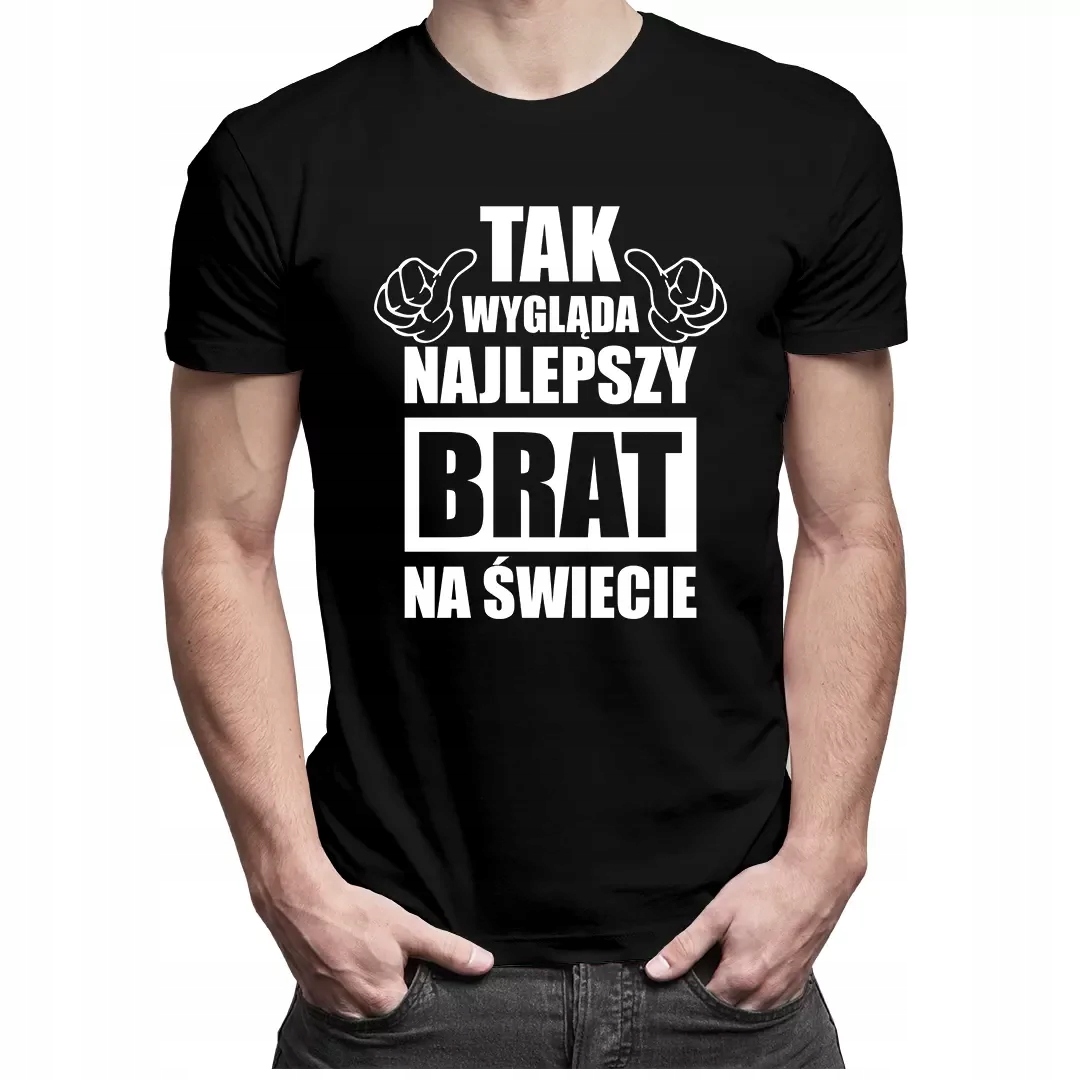 

Tak wygląda najlepszy brat koszulka prezent