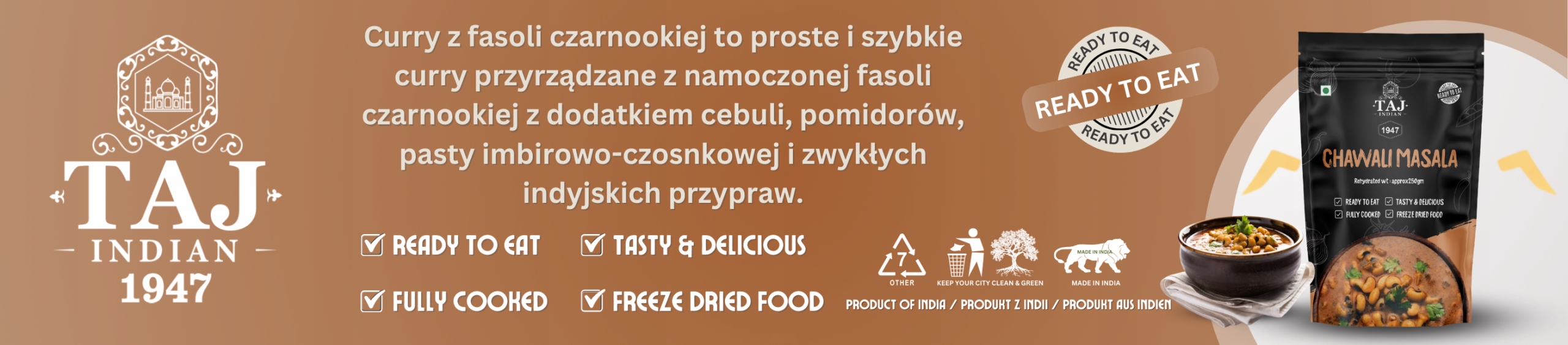 TAJ INDIAN 1947 CHAWALI MASALA 250G Weight (with packaging) 0.26 kg