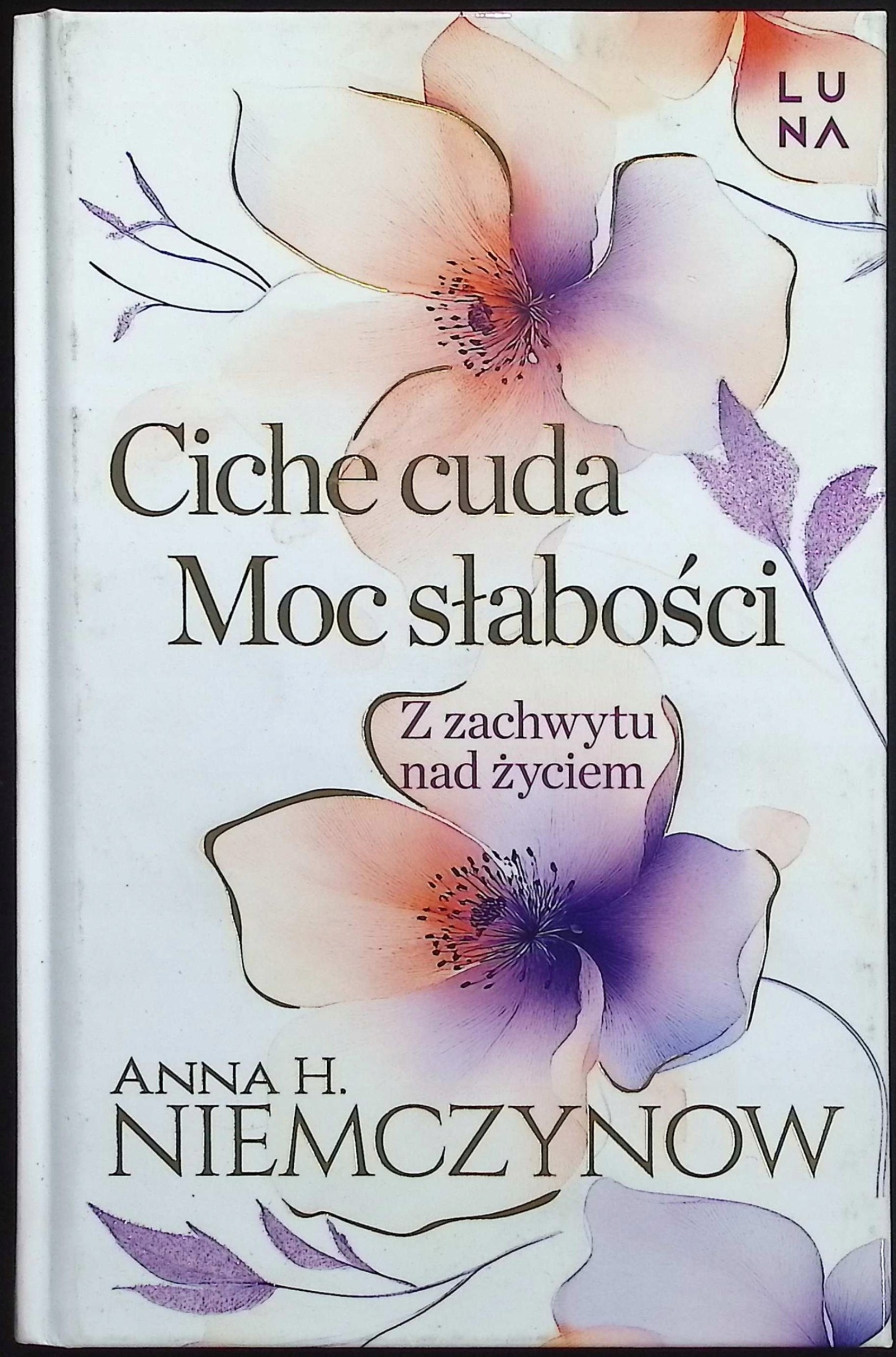Ciche cuda Moc słabości Anna H. Niemczynow