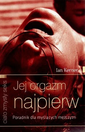 Jej orgazm najpierw Ian Kerner