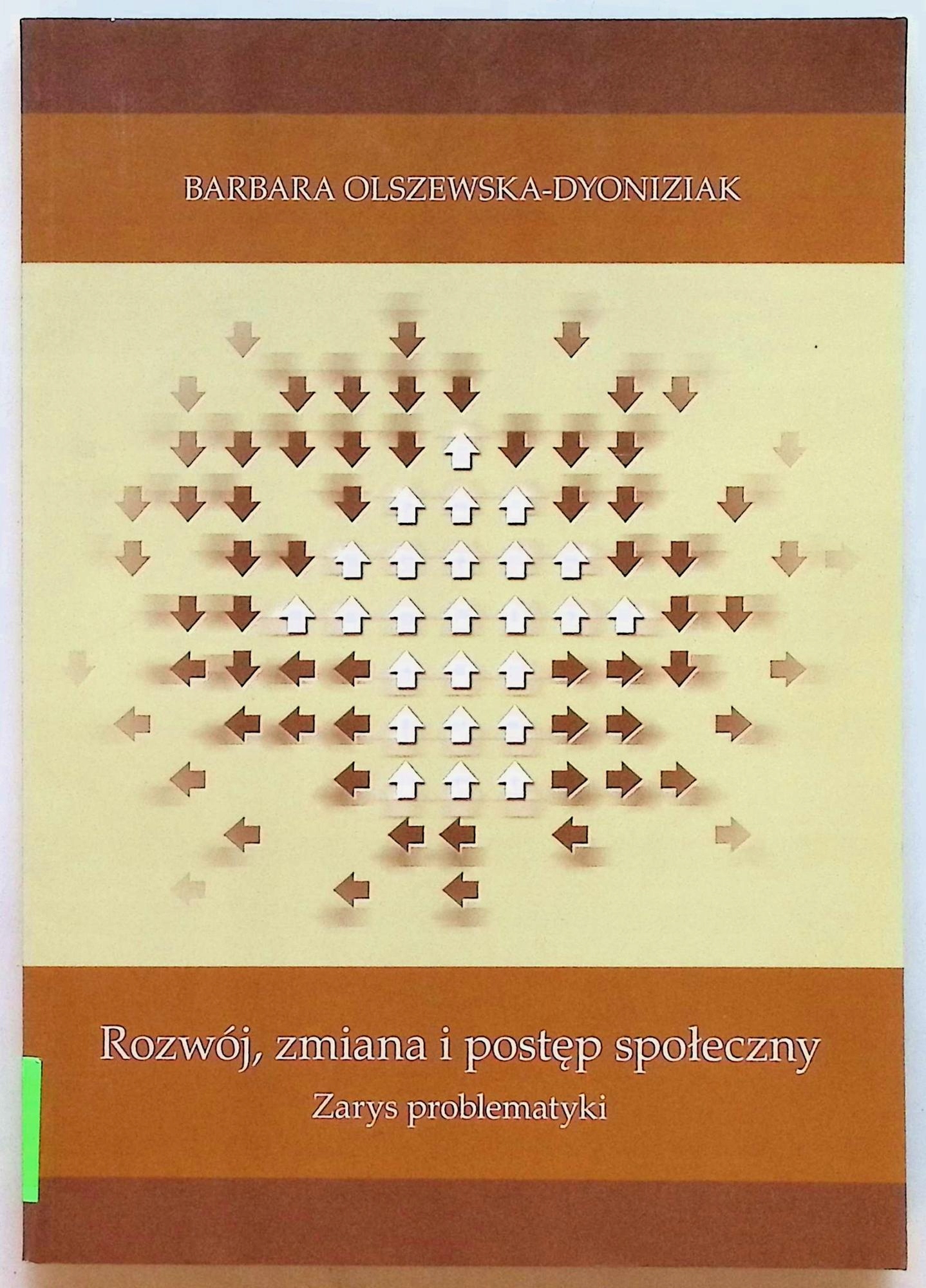 Rozwój zmiana i postęp społeczny zarys problematyki Barbara Olszewska-Dyoni