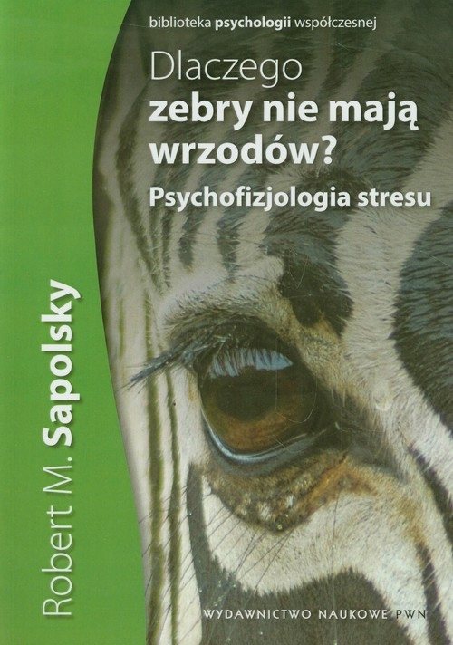 

Dlaczego zebry nie mają wrzodów Psychofizjologia