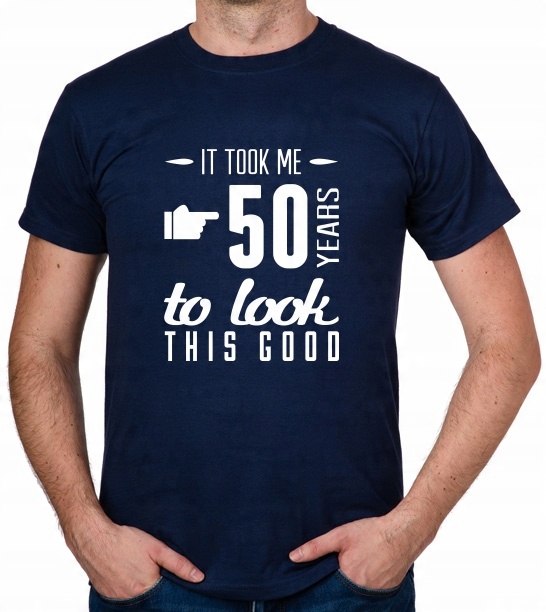 

koszulka It Took 50 Years Look This Good prezent