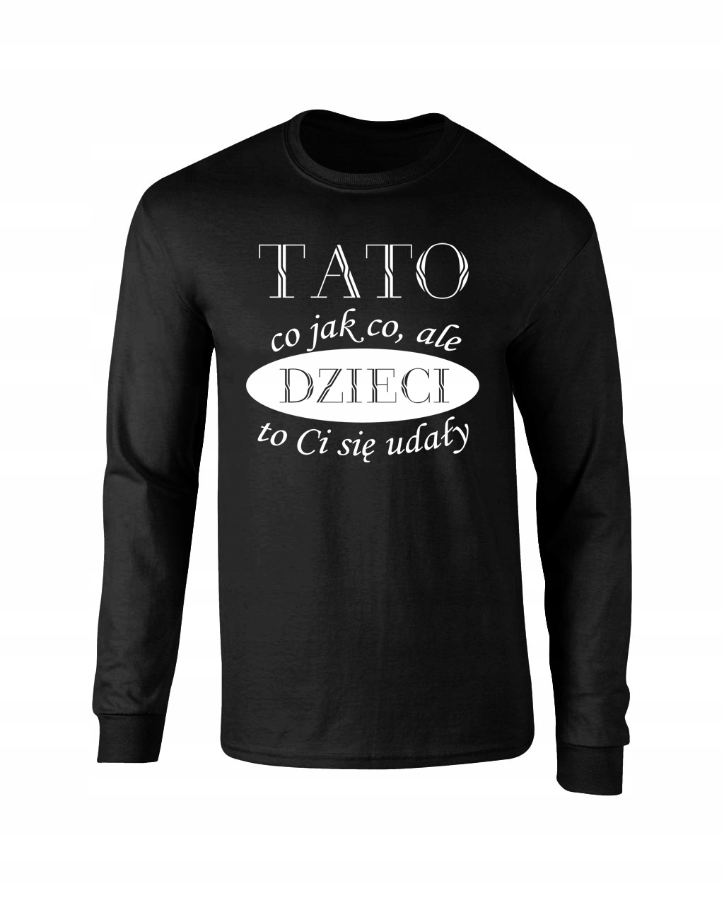 

Koszulka długi rękaw dzień Taty ojca Tato jak co