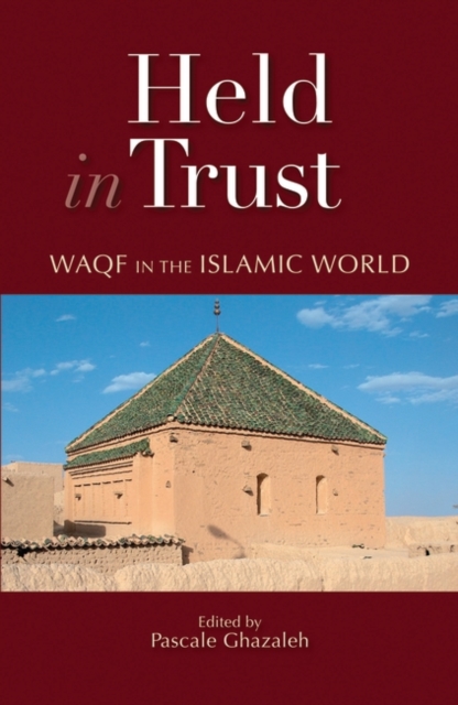 Held in Trust: Waqf in the Islamic World
