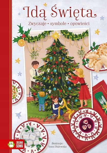 IDĄ ŚWIĘTA. ZWYCZAJE, SYMBOLE, OPOWIEŚCI