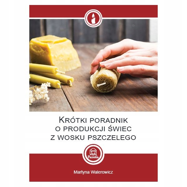 

Krótki poradnik o produkcji świec z wosku pszczele