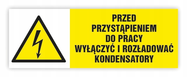 TABLICZKA PRZED PRACĄ WYŁĄCZYĆ KONDENSATORY