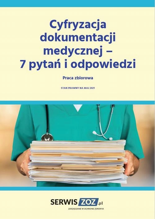 CYFRYZACJA DOKUMENTACJI MEDYCZNEJ – 7 PYTAŃ I ODPOWIEDZI PRACA ZBI.. EBOOK