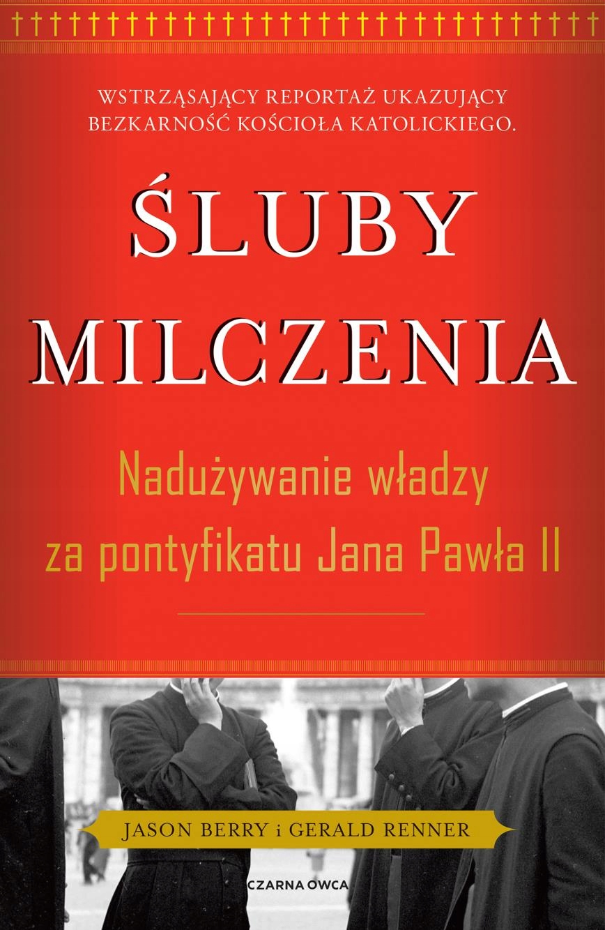 

Śluby Milczenia. Nadużywanie Władzy Za Pontyfika..