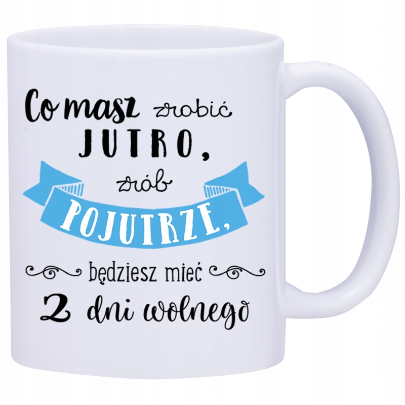 

Kubek Kubki Do Pracy Śmieszne Napisy W481