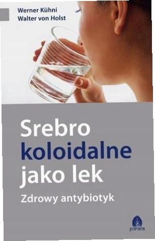Srebro koloidalne jako lek. Zdrowy antybiotyk-Zdjęcie-0