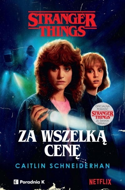 STRANGER THINGS. ZA WSZELKĄ CENĘ CAITLIN SCHNEIDERHAN