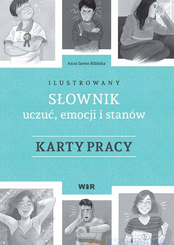 ILUSTROWANY SŁOWNIK UCZUĆ EMOCJI I STANÓW KARTY PRACY