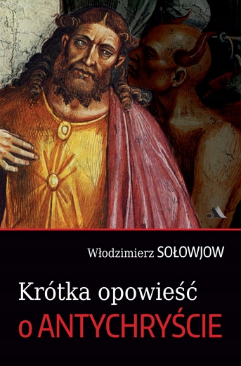 

Krótka opowieść o Antychryście Wł. Sołowjow