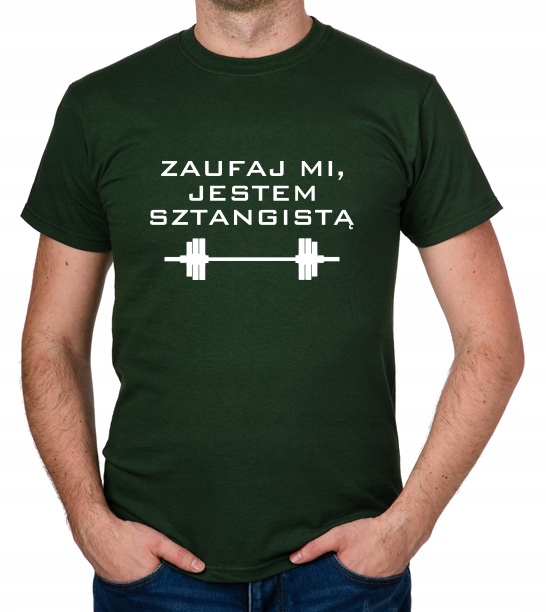 

koszulka Zaufaj MI Jestem Sztangistą prezent