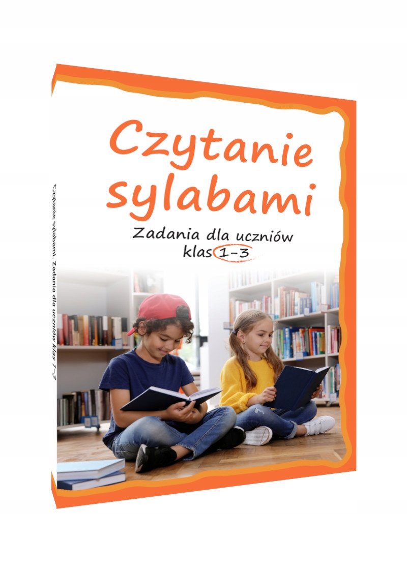 

Czytanie sylabami Zadania dla uczniów klas 1 3