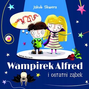 Wampirek Alfred I Ostatni Ząbek Jakub Skworz