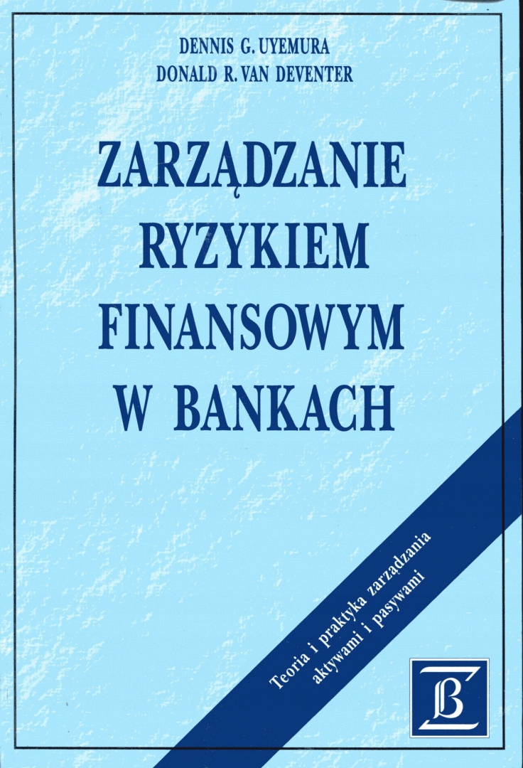 

Zarządzanie ryzykiem finansowym w bankach. Teoria