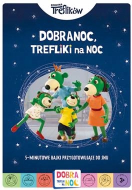 

Dobranoc, Trefliki Na Noc 5-MINUTOWE Bajki Do Snu