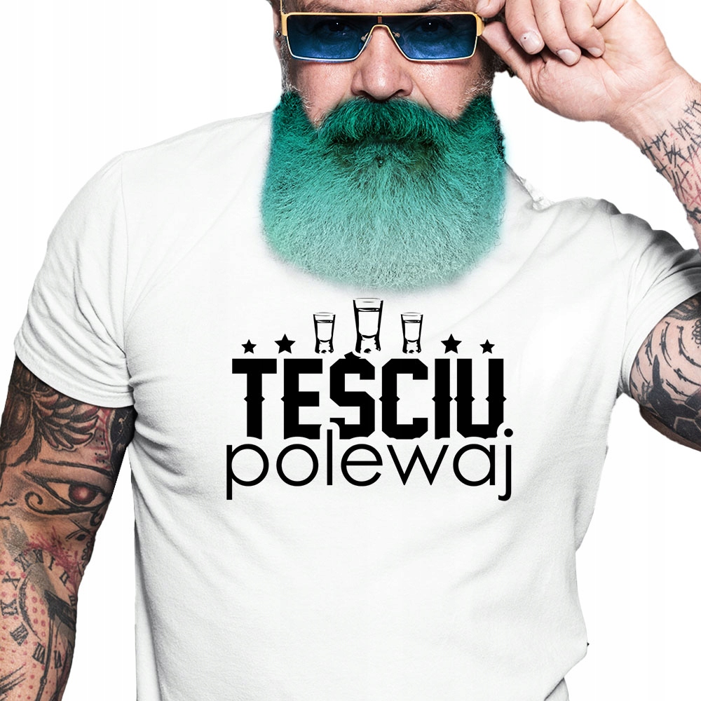 

Teściu polewaj dla Zięcia Śmieszna Koszulka L