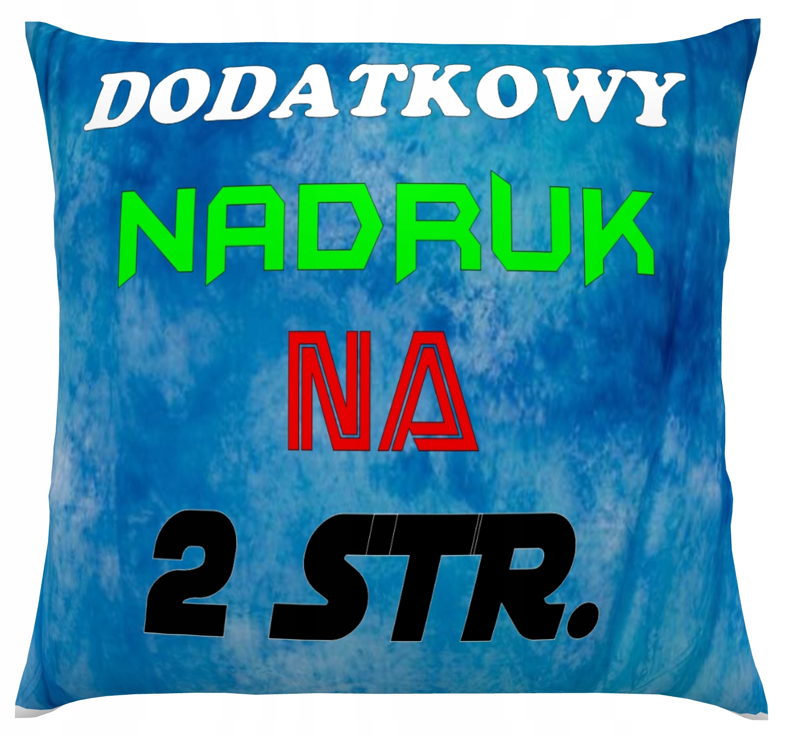 

Foto Poduszka Poszewka Dodatkowy Nadruk Na 2 Str.
