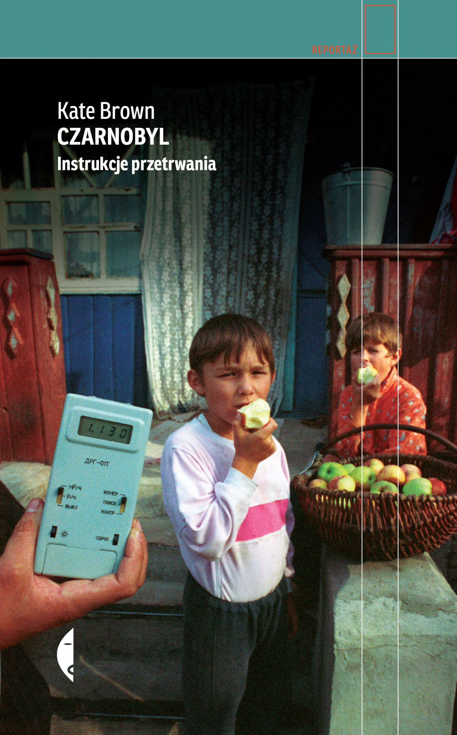 Czarnobyl. Instrukcje przetrwania, Kate Brown