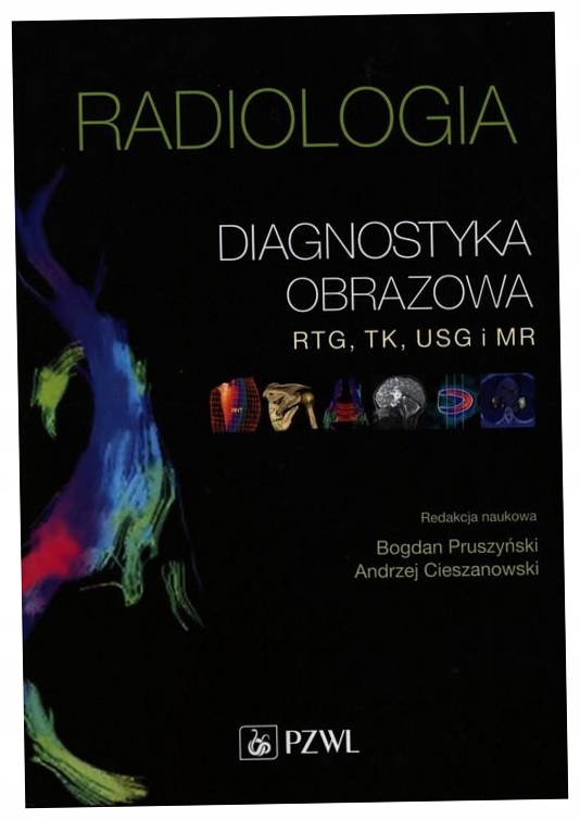 Radiologia Diagnostyka obrazowa Rtg Tk Usg i Mr