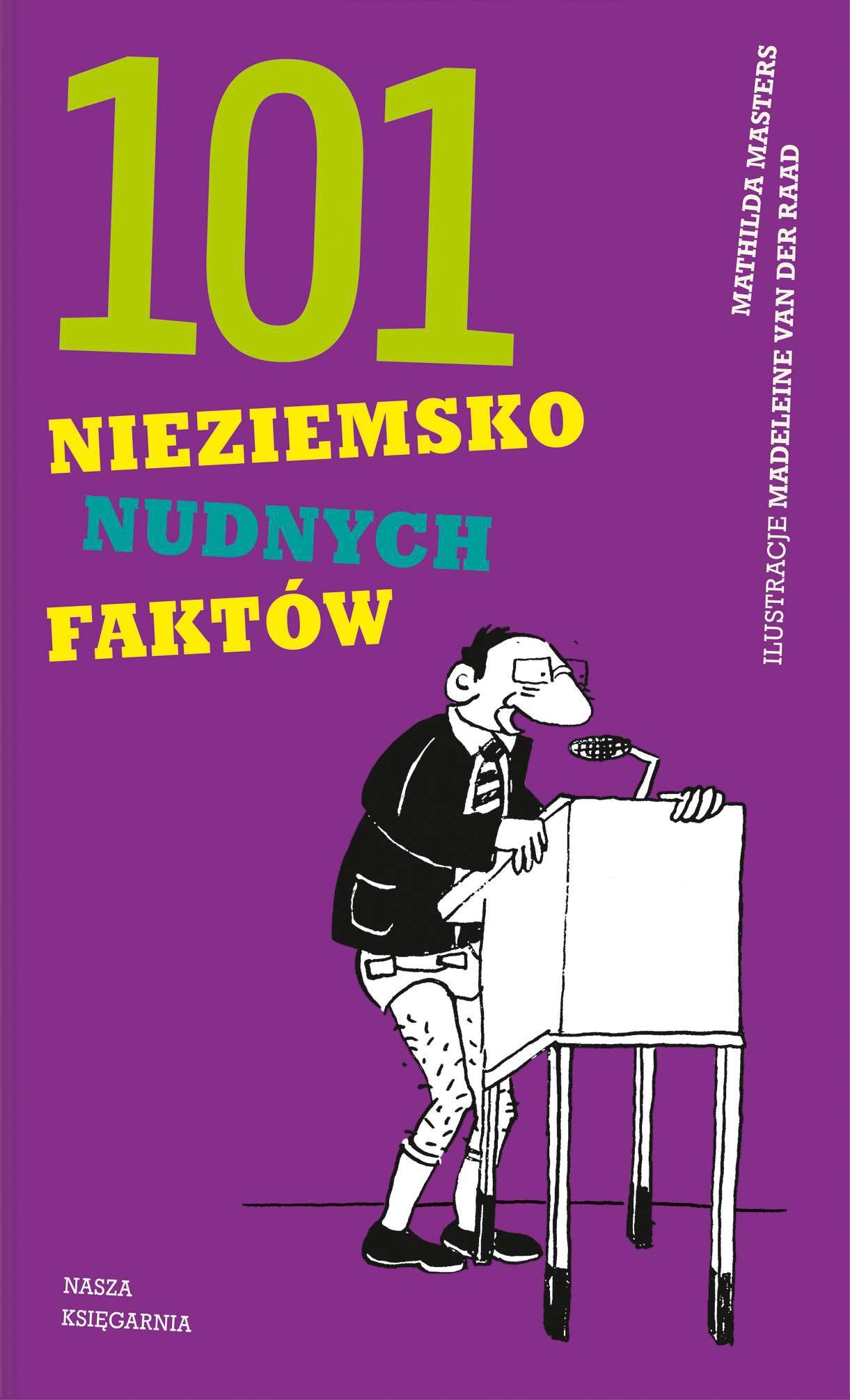 

101 Nieziemsko Nudnych Faktów Nasza Księgarnia