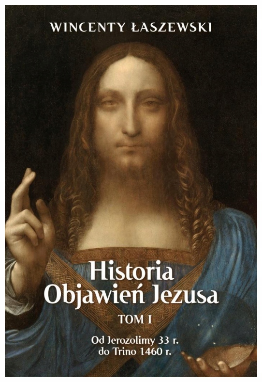 Historia Objawień Jezusa. Od Jerozolimy 33 r. do Trino 1460 r. outlet