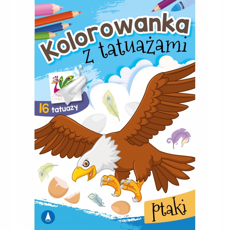 Ptaki. Kolorowanka z tatuażami Opracowanie Zbiorowe