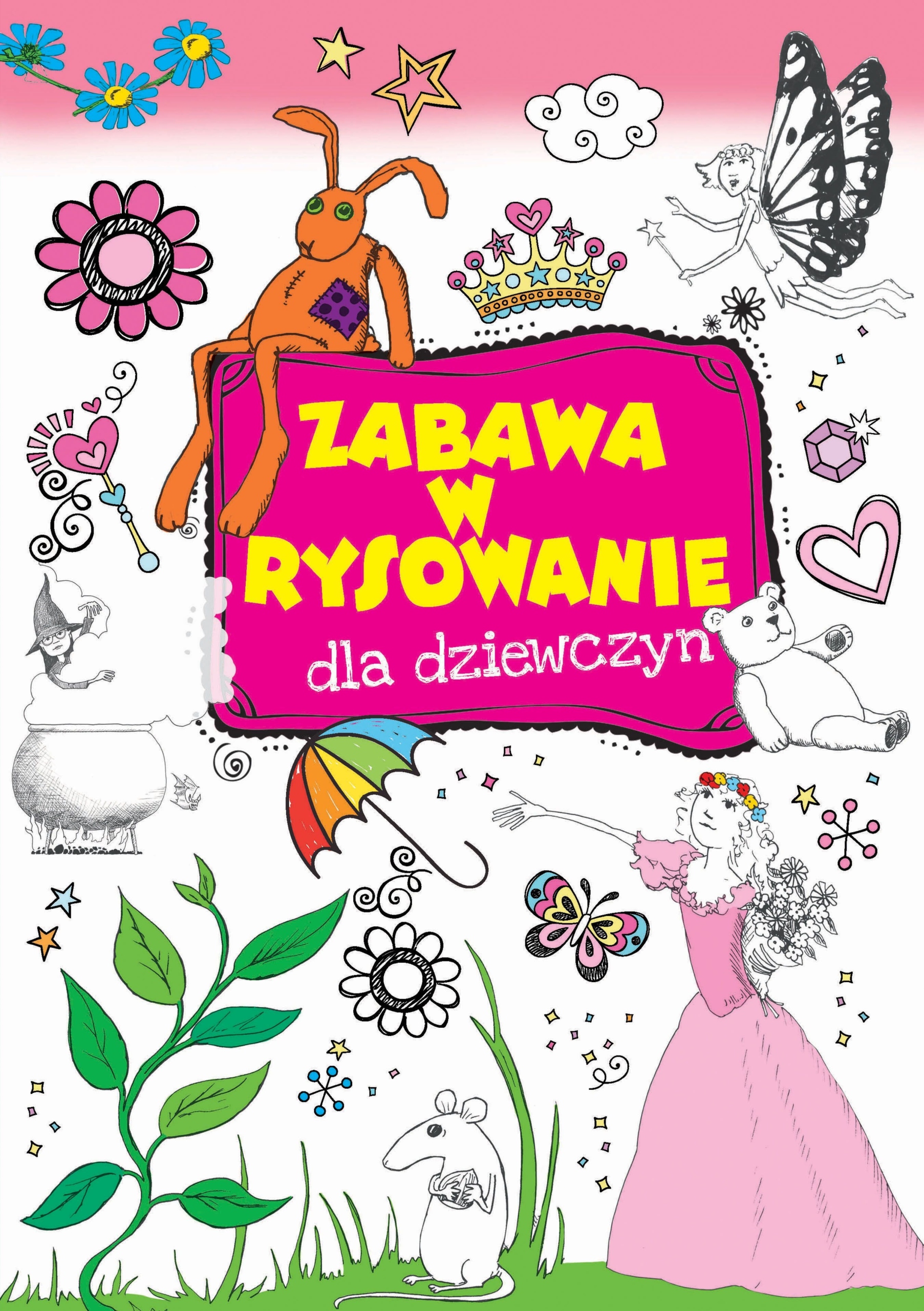 Zabawa w rysowanie dla dziewczyn Praca zbiorowa
