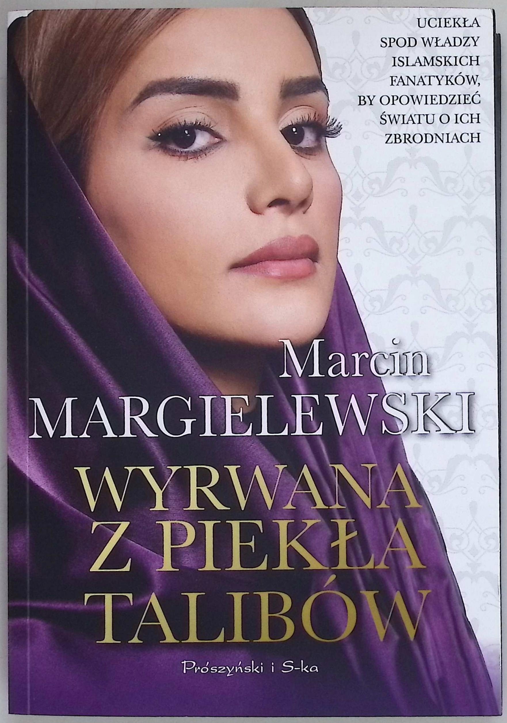 Wyrwana z piekła talibów - Marcin Margielewski