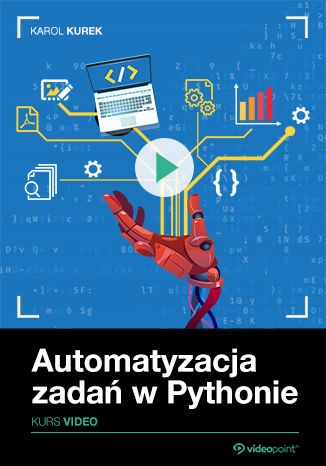 Automatyzacja zadań w Pythonie. Kurs video