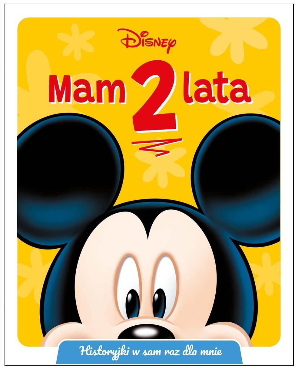 Mam 2 lata. Historyjki w sam raz dla mnie. Disney Michał Goreń (tłum.)