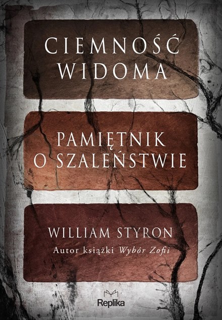 Ciemność widoma. Pamiętnik o szaleństwie, William Styron