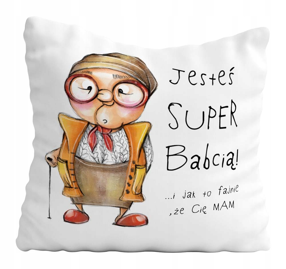 

Poduszka Dzień Babci Jesteś