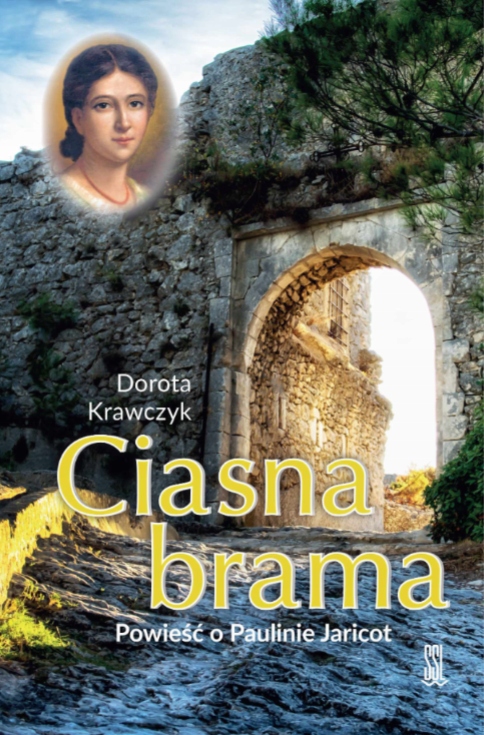 Ciasna brama Powieść o Paulinie Jaricot