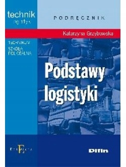 PODSTAWY LOGISTYKI PODRĘCZNIK - GRZYBOWSKA