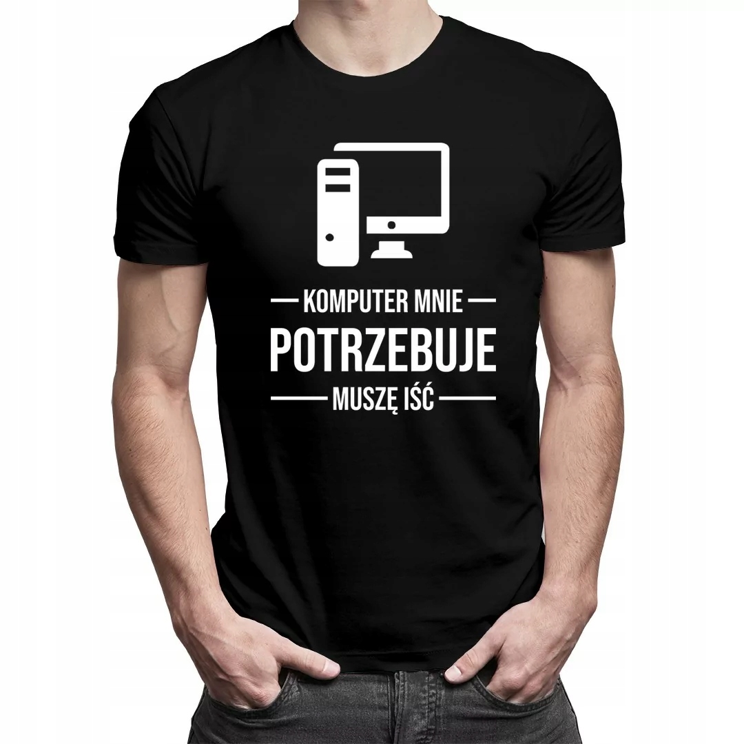

Męska koszulka z napisem: Komputer mnie potrzebuje