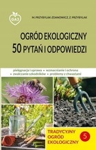 

Ogród ekologiczny 50 pytań i odpowiedzi